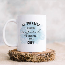 Load image into Gallery viewer, Personalised Mug, Positive Message Mugs, Be an original,